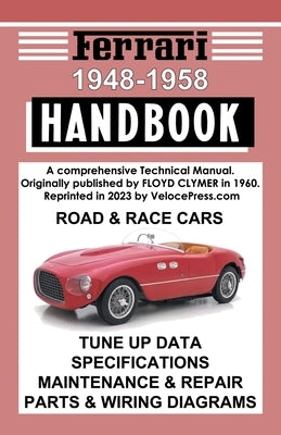 Ferrari Handbook 1948-1958 - A Comprehensive Technical Manual for the Road & Race Cars Paperback Veloce Enterprises, Inc.