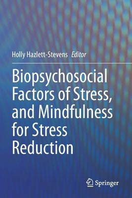 Biopsychosocial Factors of Stress, and Mindfulness for Stress Reduction Paperback Springer