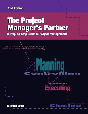 The Project Manager's Partner, 2nd Edition: A Step-by-Step Guide to Project Management Paperback HRD Press