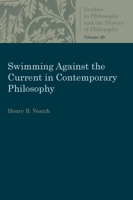 Swimming Against the Current in Contemporary Philosophy Paperback Catholic University of America Press