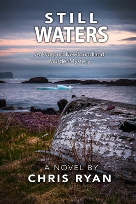 Still Waters: An Outport Newfoundland Murder Mystery Paperback Chris Ryan