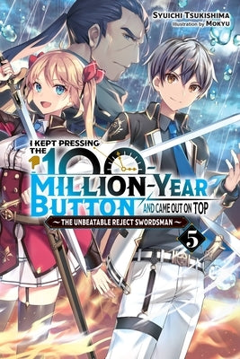 I Kept Pressing the 100-Million-Year Button and Came Out on Top, Vol. 5 (Light Novel) Paperback Yen on