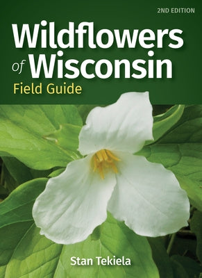 Wildflowers of Wisconsin Field Guide Adventure Publications