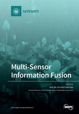 Multi-Sensor Information Fusion Paperback Mdpi AG
