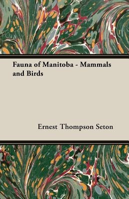 Fauna of Manitoba - Mammals and Birds Paperback White Press