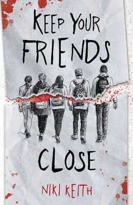 Keep Your Friends Close: A Gritty YA Crime Thriller Paperback Niki Keith