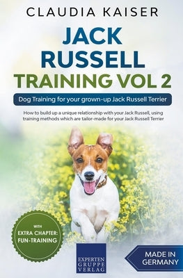 Jack Russell Training Vol 2 - Dog Training for Your Grown-up Jack Russell Terrier Paperback Draft2digital
