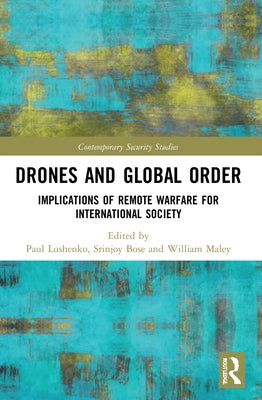Drones and Global Order: Implications of Remote Warfare for International Society Paperback Routledge