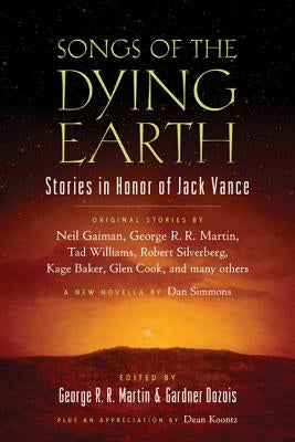 Songs of the Dying Earth: Short Stories in Honor of Jack Vance Paperback Tor Books