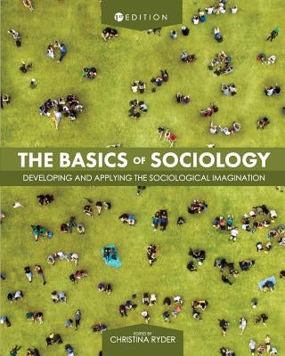 The Basics of Sociology: Developing and Applying the Sociological Imagination Paperback Cognella Academic Publishing
