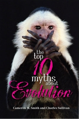 The Top 10 Myths about Evolution Paperback Prometheus Books