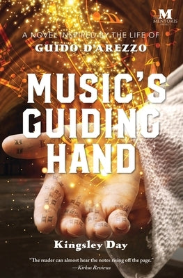 Music's Guiding Hand: A Novel Inspired by the Life of Guido d'Arezzo Paperback Mentoris Project