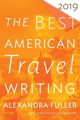 The Best American Travel Writing 2019 Paperback Mariner Books