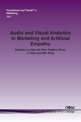 Audio and Visual Analytics in Marketing and Artificial Empathy Paperback Now Publishers