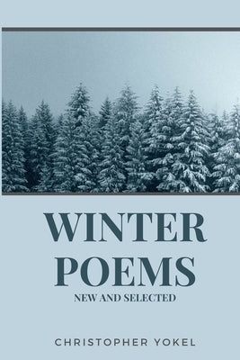 Winter Poems: New and Selected Paperback Lulu.com