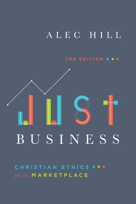 Just Business: Christian Ethics for the Marketplace Paperback IVP Academic
