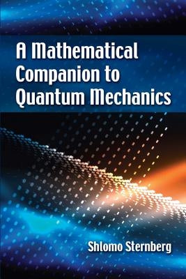 A Mathematical Companion to Quantum Mechanics Paperback Dover Publications