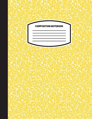 Classic Composition Notebook: (8.5x11) Wide Ruled Lined Paper Notebook Journal (Yellow) (Notebook for Kids, Teens, Students, Adults) Back to School Paperback Blank Classic