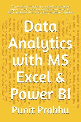 Data Analytics with MS Excel & Power BI: This book will transform you into Data Analytics Expert . In this book you will learn how to use MS Excel and Paperback Independently Published