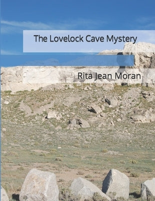 The Lovelock Cave Mystery Paperback Createspace Independent Publishing Platform
