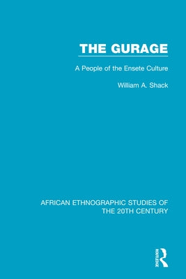 The Gurage: A People of the Ensete Culture Paperback Routledge