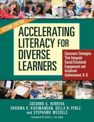 Accelerating Literacy for Diverse Learners: Classroom Strategies That Integrate Social/Emotional Engagement and Academic Achievement, K-8 Paperback Teachers College Press