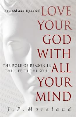 Love Your God with All Your Mind Paperback NavPress Publishing Group