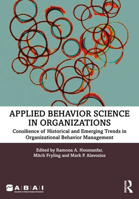 Applied Behavior Science in Organizations: Consilience of Historical and Emerging Trends in Organizational Behavior Management Paperback Routledge