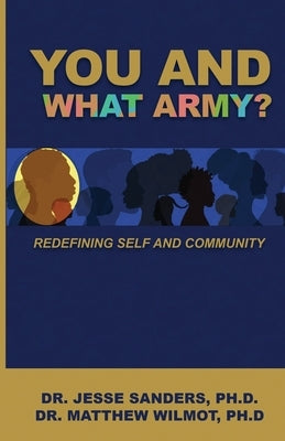 You and What Army? Redefining Self and Community Paperback Rain Publishing, LLC