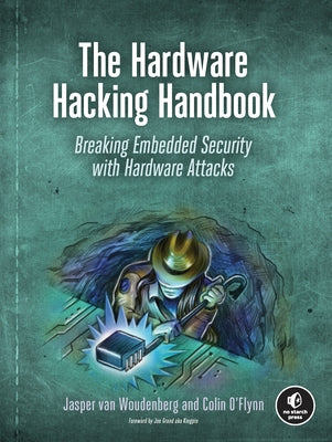 The Hardware Hacking Handbook: Breaking Embedded Security with Hardware Attacks Paperback No Starch Press