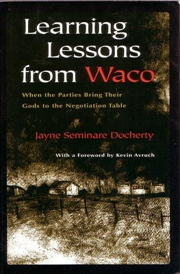 Paperback book titled "Learning Lessons from Waco" by Syracuse University Press, featuring a cover with images of negotiations and religious symbols.