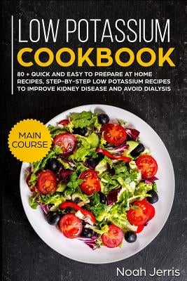 Low Potassium Cookbook: Main Course Paperback Independently Published