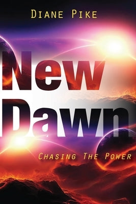 New Dawn: Chasing The Power by Pike, Diane