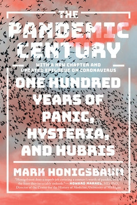 The Pandemic Century: One Hundred Years of Panic, Hysteria, and Hubris W. W. Norton & Company