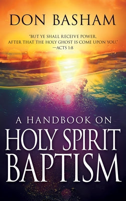 A Handbook on Holy Spirit Baptism Paperback Whitaker House