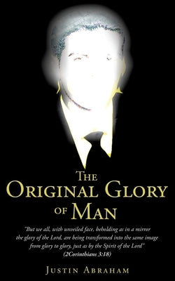The Original Glory of Man Xulon Press