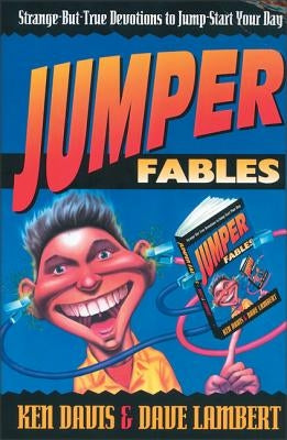 Jumper Fables: Strange-But-True Devotions to Jump-Start Your Faith Paperback Zondervan