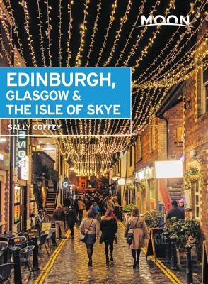 Moon Edinburgh, Glasgow & the Isle of Skye Paperback Moon Travel