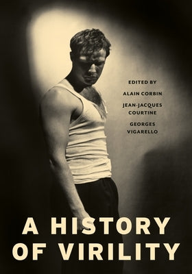 A History of Virility Paperback Columbia University Press