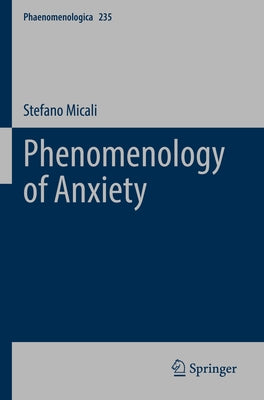 Phenomenology of Anxiety Paperback Springer