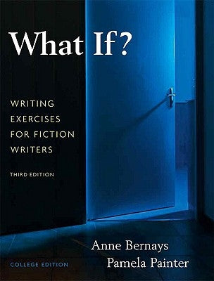 What If? Writing Exercises for Fiction Writers Paperback Pearson