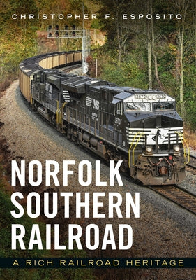 Norfolk Southern Railroad: A Rich Railroad Heritage Paperback America Through Time