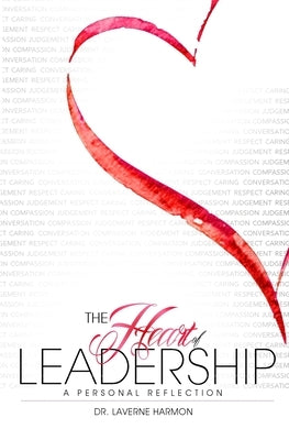The Heart of Leadership: A Personal Reflection Paperback Dr. Laverne Harmon