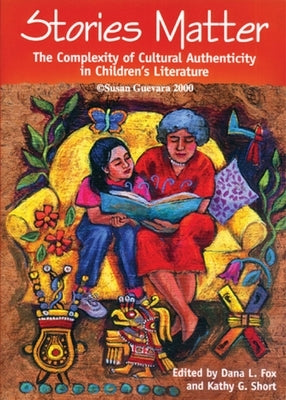 Stories Matter: The Complexity of Cultural Authenticity in Children's Literature Paperback National Council of Teachers of English (Ncte