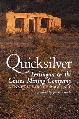 Quicksilver: Terlingua and the Chisos Mining Company Paperback Texas A&M University Press