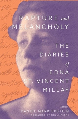 Rapture and Melancholy: The Diaries of Edna St. Vincent Millay Paperback Yale University Press