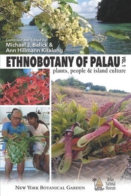 Ethnobotany of Palau: Plants, People and Island Culture--Volume 1 Paperback Independently Published