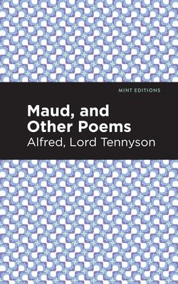 Maud, and Other Poems Paperback Mint Editions