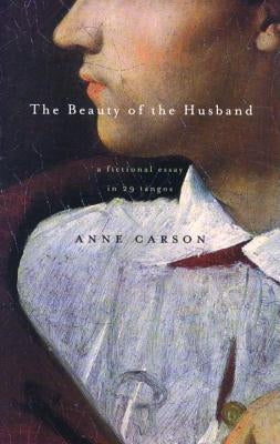 The Beauty of the Husband: A Fictional Essay in 29 Tangos Paperback Vintage Books Canada