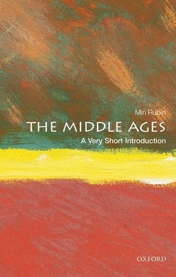 The Middle Ages: A Very Short Introduction Oxford University Press, USA